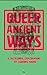 Queer Ancient Ways: A Decolonial Exploration
