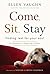 Come, Sit, Stay: Finding Rest for Your Soul