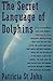 The Secret Language of Dolphins