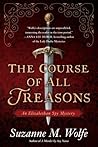 The Course of All Treasons (An Elizabethan Spy Mystery #2)
