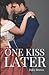 One Kiss Later