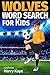 Wolves Word Search for Kids: Wolverhampton Wanderers Football Club's players, managers, history, opponents and much more!