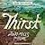 Thirst: 2600 Miles to Home
