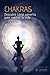 Chakras: Descubre cómo sana...