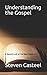 Understanding the Gospel: A...