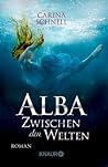 Zwischen den Welten (Alba, #1) Zwischen den Welten (Alba, #1)