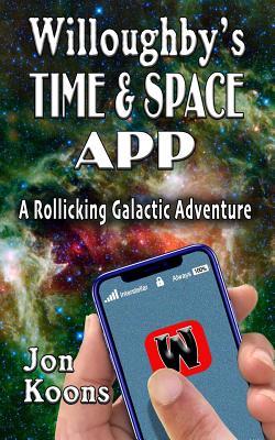 Willoughby's Time And Space App: A Rollicking Galactic Adventure