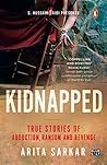 Kidnapped: True Stories of Abduction, Ransom and Revenge