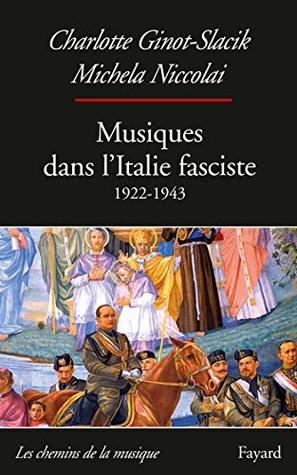 Musiques dans l'Italie fasciste (1922-1943) (French Edition)