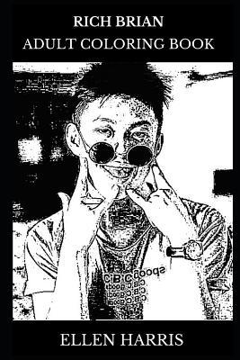 Rich Brian Adult Coloring Book: Legendary Rapper and Hip Hop Millennial Star, Acclaimed Lyricist and Musical Icon Inspired Adult Coloring Book