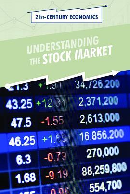 Understanding the Stock Market (21st-Century Economics)