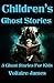 Children’s Ghost Stories  by Voltaire James
