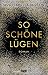 So schöne Lügen by Tara Isabella Burton So schöne Lügen by Tara Isabella Burton