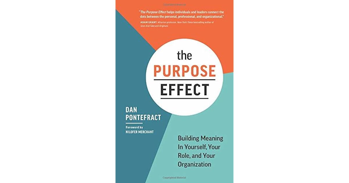 The Purpose Effect Building Meaning In Yourself Your Role And Your 