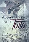 Abbastanza... non è tutto by K.L. Shandwick