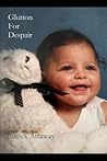 Glutton For Despair