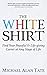 The White Shirt: Find Your ...