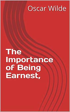 The Importance of Being Earnest,