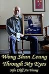 Wong Shun Leung Through My Eyes