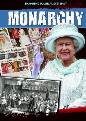Monarchy (Examining Political Systems)