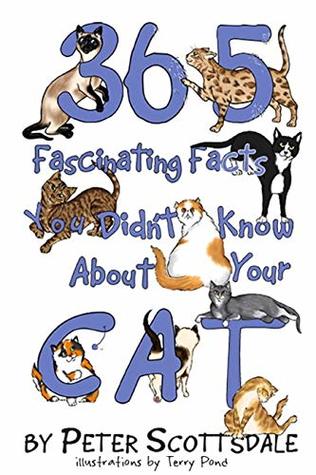365 Fascinating Facts You Didn't Know About Your Cat (Fascinating Cat Facts Series Book 1)