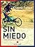 Sin miedo: 1.840 kilómetros de confianza (Maeva Inspira) (Spanish Edition)