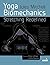 Yoga Biomechanics: Stretchi...