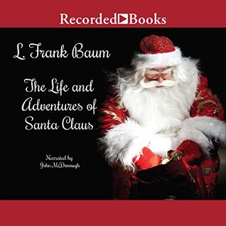 The Life and Adventures of Santa Claus