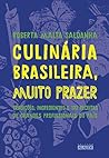 Culinária brasileira, muito prazer by Roberta Malta Saldanha