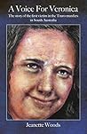 A Voice for Veronica: The story of Veronica Knight, the first victim in the Truro murders in South Australia