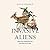 Invasive Aliens: The Plants and Animals from Over There That Are Over Here