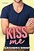 Kiss Me (Dating #4)