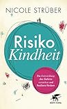 Risiko Kindheit: Die Entwicklung des Gehirns verstehen und Resilienz fördern (German Edition)