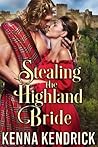 Stealing the Highland Bride Stealing the Highland Bride