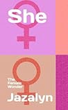 She: The Female Wonder She: The Female Wonder