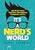 It's a Nerd's World