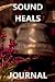 Sound Heals: Sound Therapy ...