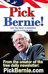 Pick Bernie!: SAY YOU WANT A SANDERS REVOLUTION IN 2020 From the creator of the free daily newsletter PickBernie.com