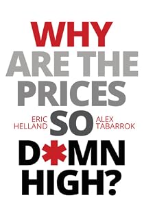 Why Are The Prices So Damn High? by Eric Helland