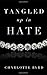 Tangled up in Hate (Tangled #4)
