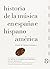 HISTORIA DE LA MUSICA EN ESPAÑA E HISPANOAMERICA / VOL. 8 by Aurelio Tello
