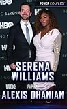 Serena Williams and Alexis Ohanian (Power Couples)