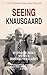 Seeing Knausgaard: My Strug...