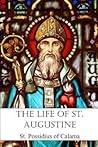 Life of St. Augustine: (Sancti Augustini Vita)
