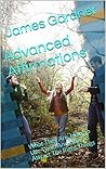 Advanced Affirmations: What They Are, How To Use Them And How To Attract The Right Things