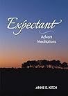 Expectant: Advent Meditations