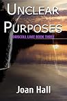Unclear Purposes by Joan  Hall