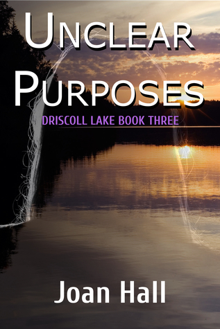 Unclear Purposes (Driscoll Lake Book Three)