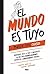 El mundo es tuyo (NO FICCION JUVENIL)