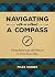 Navigating with or without a Compass: Using Bearings and Nature to Find Your Way